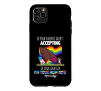 Custodia per iPhone 11 Pro Max If Your Parents Aren't Accepting I'm Your Mom Now LGBT