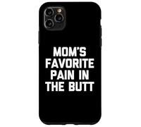 Custodia per iPhone 11 Pro Max Il dolore preferito della mamma nel culo -Fun dicendo famiglia sarcastica