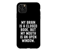 Custodia per iPhone 11 Pro Max il mio cervello è un libro chiuso ma la mia bocca è una finestra aperta