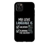 Custodia per iPhone 11 Pro Max Il mio linguaggio d'amore è la pianificazione delle vacanze Amante dei viaggi