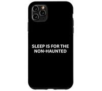 Custodia per iPhone 11 Pro Max Il sonno paranormale è per il detto ossessionante non infestato