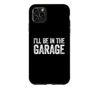 Custodia per iPhone 11 Pro Max I'll Be In The Garage