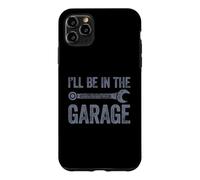 Custodia per iPhone 11 Pro Max I'll Be In The Garage