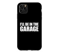 Custodia per iPhone 11 Pro Max I'll Be In The Garage