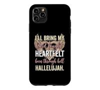 Custodia per iPhone 11 Pro Max I'll Bring My Hard Fought Heartfelt Hallelujah