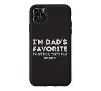 Custodia per iPhone 11 Pro Max I'm Dad's Favorite That's What He Said Funny Sibling
