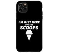 Custodia per iPhone 11 Pro Max I'm Just Here For The Scoops - Funny Vanilla Ice Cream Joke