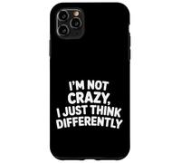 Custodia per iPhone 11 Pro Max I'm Not Crazy I Just Think Differently Quirky Unique -