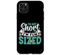 Custodia per iPhone 11 Pro Max I'm Not Short I'm Fun Sized