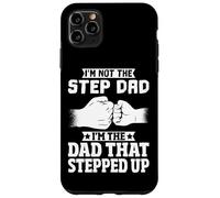 Custodia per iPhone 11 Pro Max I'm Not The Step Dad I'm The Dad That Stepped Up