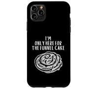 Custodia per iPhone 11 Pro Max I'm Only Here For The Funnel Cake Best Dessert Funnel Cakes