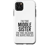 Custodia per iPhone 11 Pro Max I'm The Middle Sister I'm The Reason We Have Rules Fratello