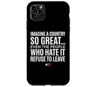 Custodia per iPhone 11 Pro Max Imagine A Country So Great Even Ones Hate It Refuse to Leave