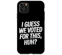 Custodia per iPhone 11 Pro Max Immagino che abbiamo votato per questo - Umorismo dopo le elezioni