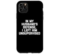Custodia per iPhone 11 Pro Max In difesa di mio marito, l'ho lasciato senza supervisione - Moglie divertente
