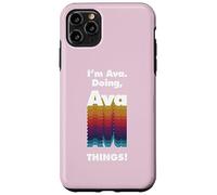 Custodia per iPhone 11 Pro Max Io sono Ava Fare Ava Cose Divertente Compleanno Nome Grunge