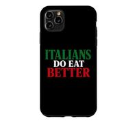 Custodia per iPhone 11 Pro Max Italians Do Eat Better Funny Italian Pride Italia Citazione