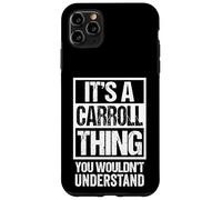 Custodia per iPhone 11 Pro Max It's A Carroll Thing You Wouldn't Understand Surname Name