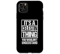 Custodia per iPhone 11 Pro Max It's A Celestin Thing You Wouldn't Understand First Name