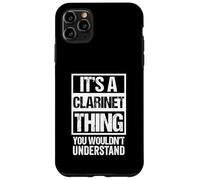 Custodia per iPhone 11 Pro Max It's A Clarinet Thing, You Wouldn't Understand | Clarinetist