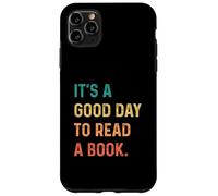 Custodia per iPhone 11 Pro Max It's A Good Day To Read A Book