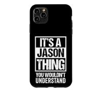 Custodia per iPhone 11 Pro Max It's A Jason Thing You Wouldn't Understand - First Name