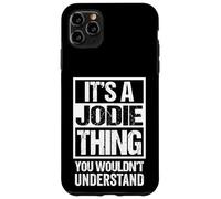Custodia per iPhone 11 Pro Max It's A Jodie Thing You Wouldn't Understand First Name