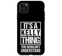 Custodia per iPhone 11 Pro Max It's A Kelly Thing You Wouldn't Understand