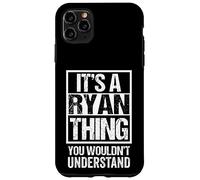 Custodia per iPhone 11 Pro Max It's A Ryan Thing You Wouldn't Understand