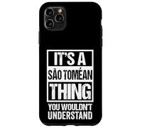 Custodia per iPhone 11 Pro Max It's A São Toméan Thing You Wouldn't Understand Sao Tomean