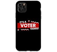 Custodia per iPhone 11 Pro Max It's a Voter Thing US Civic Duty Election Democracy I Voted