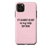 Custodia per iPhone 11 Pro Max It's Almost As Hot As My Wife Out Here Hot Husband Summer