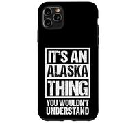 Custodia per iPhone 11 Pro Max It's An Alaska Thing You Wouldn't Understand USA State US