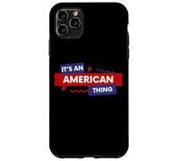 Custodia per iPhone 11 Pro Max It's an American Thing Funny USA Freedom Democracy Patriot