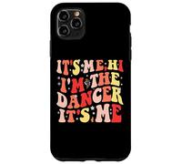 Custodia per iPhone 11 Pro Max It's Me Hi I'm The Dancer It's Me