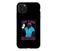 Custodia per iPhone 11 Pro Max Just A Dad Who Always Came Back With The Milk