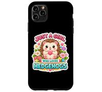 Custodia per iPhone 11 Pro Max Just A Girl Who Loves Hedgehogs Owner Lover Cute Erinaceinae