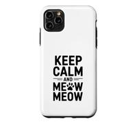 Custodia per iPhone 11 Pro Max Keep Calm and Meow Meow Amanti dei gatti