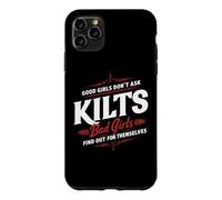 Custodia per iPhone 11 Pro Max Kilts Le brave ragazze non chiedono alle cattive ragazze di scoprire gli uomini scozzesi