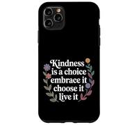 Custodia per iPhone 11 Pro Max Kindness Is A Choice Embrace It Choose It Live It -
