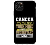 Custodia per iPhone 11 Pro Max L"umorismo di compleanno perde la mente per capire il mio Cancro Compleanno