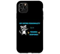 Custodia per iPhone 11 Pro Max La mia intera personalità è una risposta al trauma Cute Raccoon