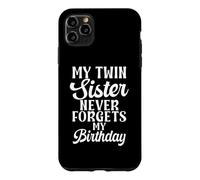 Custodia per iPhone 11 Pro Max La mia sorella gemella non dimentica mai il mio compleanno - divertenti sorelle gemelle