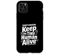 Custodia per iPhone 11 Pro Max La missione di oggi: mantenere vivo il piccolo umano
