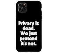 Custodia per iPhone 11 Pro Max La privacy è morta, facciamo finta che non lo sia.