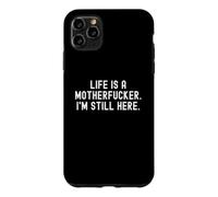 Custodia per iPhone 11 Pro Max la vita è un figlio di puttana, sono ancora qui Bold Confidence