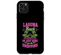 Custodia per iPhone 11 Pro Max Laguna Beach Sono Qui Solo Per Lo Shopping California