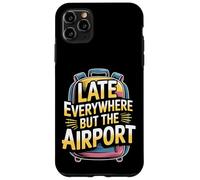 Custodia per iPhone 11 Pro Max Late Everywhere But The Airport Traveler Jokes -