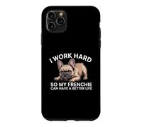 Custodia per iPhone 11 Pro Max Lavoro duro perché il mio francese possa avere una vita migliore Funny Dog