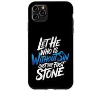 Custodia per iPhone 11 Pro Max Let He Who Is Without Sin Cast The First Stone |-